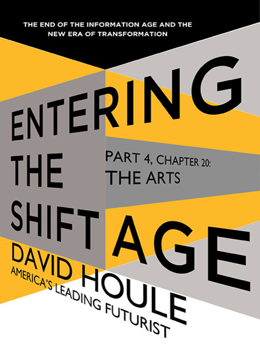 Title details for The Arts (Entering the Shift Age, eBook 8) by David Houle - Available